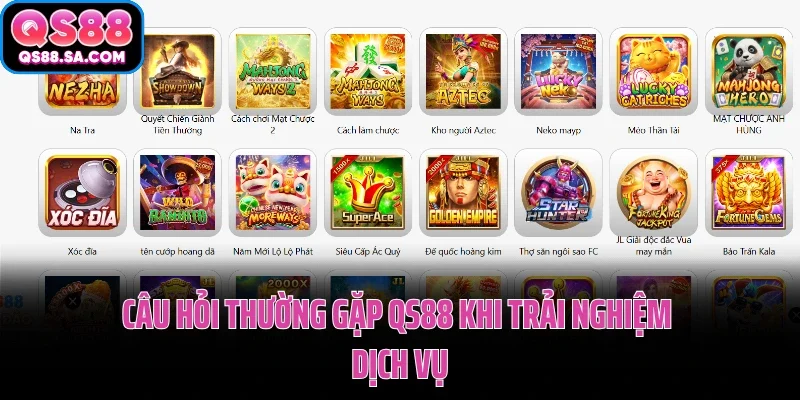 Câu hỏi thường gặp QS88 khi trải nghiệm dịch vụ